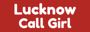 100% Genuine Escort Service in Lucknow in Low Rates